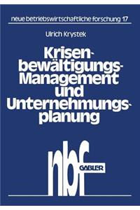 Krisenbewältigungs-Management und Unternehmungsplanung