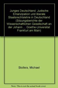 Junges Deutschland', Judische Emanzipation Und Liberale Staatsrechtslehre in Deutschland