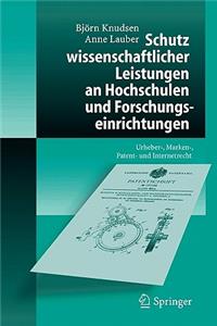 Schutz wissenschaftlicher Leistungen an Hochschulen und Forschungseinrichtungen