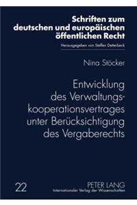 Entwicklung Des Verwaltungskooperationsvertrages Unter Beruecksichtigung Des Vergaberechts