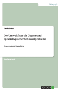 Umweltfrage als Gegenstand epochaltypischer Schlüsselprobleme