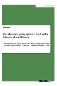 Das abstrakte, pädagogisierte Kind in der Literatur der Aufklärung