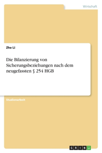 Die Bilanzierung von Sicherungsbeziehungen nach dem neugefassten § 254 HGB