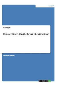 Elsässerditsch. On the brink of extinction!?