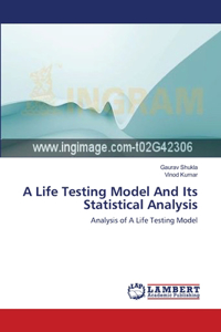 Life Testing Model And Its Statistical Analysis