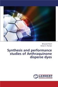 Synthesis and Performance Studies of Anthraquinone Disperse Dyes