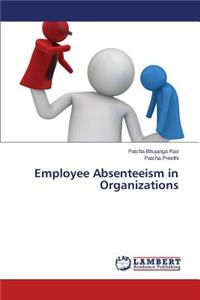 Employee Absenteeism in Organizations