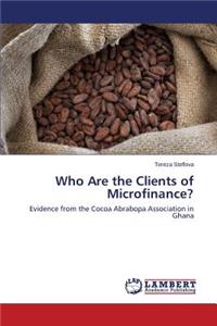 Who Are the Clients of Microfinance?