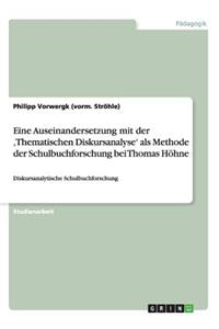 Eine Auseinandersetzung mit der 'Thematischen Diskursanalyse' als Methode der Schulbuchforschung bei Thomas Höhne