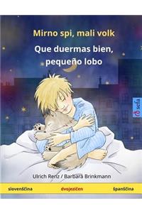 Mirno Spi, Mali Volk - Que Duermas Bien, Pequeño Lobo. Bilingual Children's Book (Slovene - Spanish)