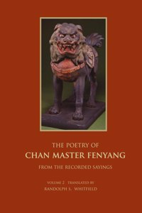 Recorded Sayings of Master Fenyang Wude (Fenyang Shanzhao), Vol. 2: Compiled by Ciming, Great master Chuyuan of Mount Shishuang. Translated from the Original Chinese by Randolph S. Whitfield