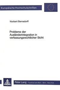 Probleme der Auslaenderintegration in verfassungsrechtlicher Sicht