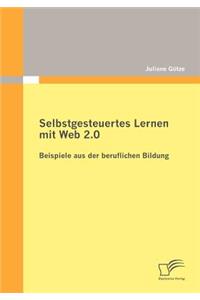 Selbstgesteuertes Lernen mit Web 2.0