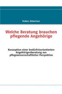 Welche Beratung brauchen pflegende Angehörige