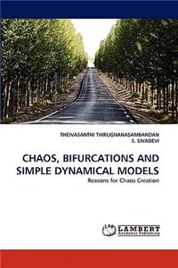 Chaos, Bifurcations and Simple Dynamical Models