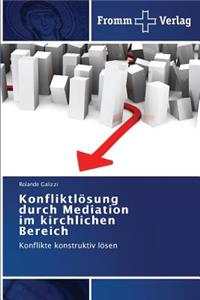 Konfliktlösung durch Mediation im kirchlichen Bereich