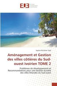 Aménagement Et Gestion Des Villes Côtières Du Sud-Ouest Ivoirien Tome 2