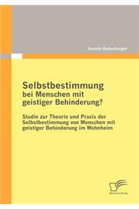 Selbstbestimmung Bei Menschen Mit Geistiger Behinderung?