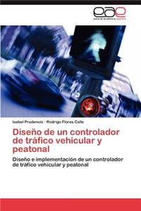 Diseño de un controlador de tráfico vehicular y peatonal