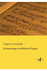 Erinnerungen an Richard Wagner