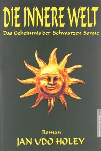 Die innere Welt: Das Geheimnis der schwarzen Sonne