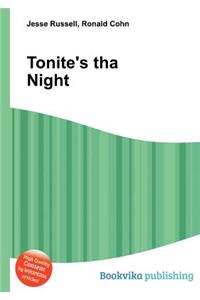 Tonite's Tha Night
