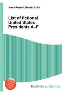 List of Fictional United States Presidents A-F
