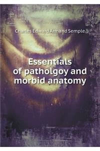 Essentials of Patholgoy and Morbid Anatomy