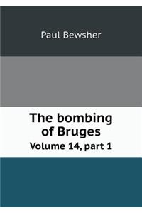 The Bombing of Bruges Volume 14, Part 1