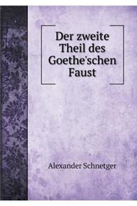 Der Zweite Theil Des Goethe'schen Faust
