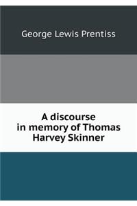 A Discourse in Memory of Thomas Harvey Skinner