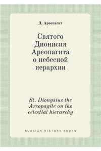 St. Dionysius the Areopagite on the celestial hierarchy