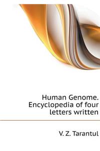 Human Genome. Encyclopedia, Written Four Letters