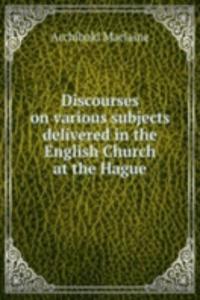 DISCOURSES ON VARIOUS SUBJECTS DELIVERE