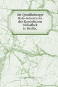 Die Quedlinburger Itala-miniaturen der Koniglichen bibliothek in Berlin