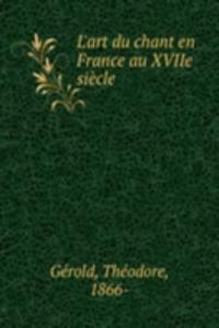 L'art du chant en France au XVIIe siecle
