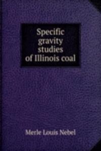 Specific gravity studies of Illinois coal