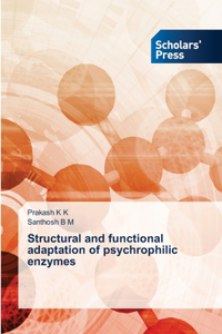 Structural and functional adaptation of psychrophilic enzymes