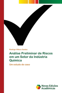 Análise Preliminar de Riscos em um Setor da Indústria Química