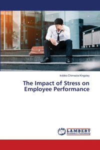 Impact of Stress on Employee Performance