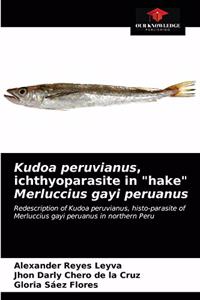 Kudoa peruvianus, ichthyoparasite in 
