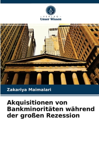 Akquisitionen von Bankminoritäten während der großen Rezession