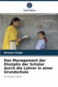 Das Management der Disziplin der Schüler durch die Lehrer in einer Grundschule