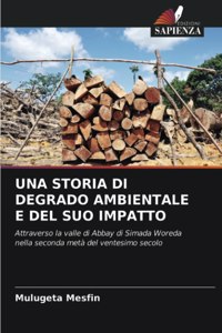 Storia Di Degrado Ambientale E del Suo Impatto