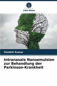 Intranasale Nanoemulsion zur Behandlung der Parkinson-Krankheit