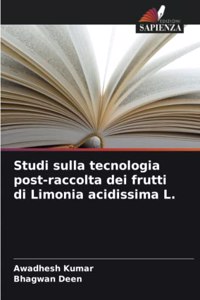 Studi sulla tecnologia post-raccolta dei frutti di Limonia acidissima L.