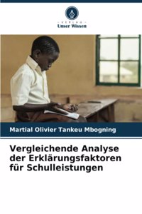 Vergleichende Analyse der Erklärungsfaktoren für Schulleistungen