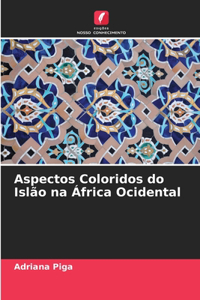 Aspectos Coloridos do Islão na África Ocidental