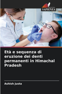 Età e sequenza di eruzione dei denti permanenti in Himachal Pradesh