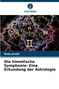 himmlische Symphonie: Eine Erkundung der Astrologie